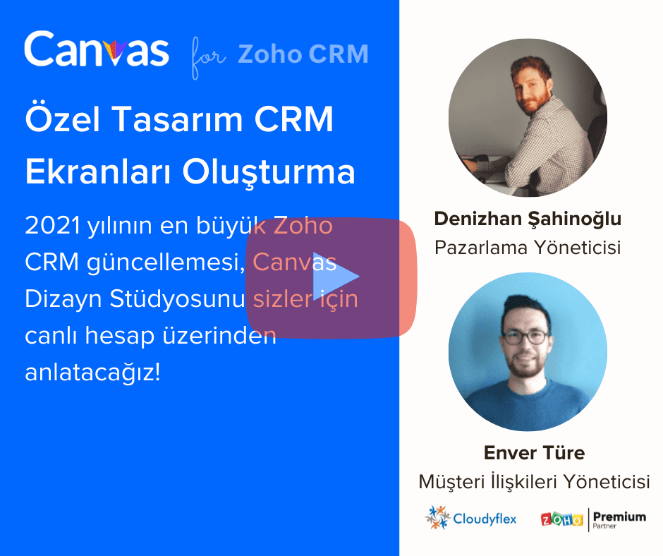 Webinar : Zoho CRM Canvas Tasarım Stüdyosu ile Özel Tasarım CRM Ekranları Oluşturma